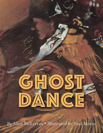 The Ghost Dance by Alice McLerran 9781554554072