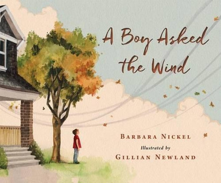 A Boy Asked the Wind by Barbara Nickel 9780889954809