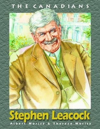 Stephen Leacock by A F Moritz 9781550415032