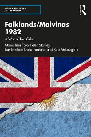 Falklands/Malvinas 1982: A War of Two Sides by Maria Ines Tato