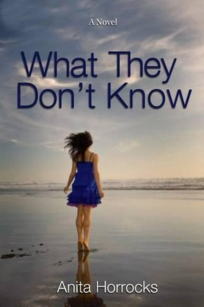 What They Don't Know by Anita Horrocks 9781554552283