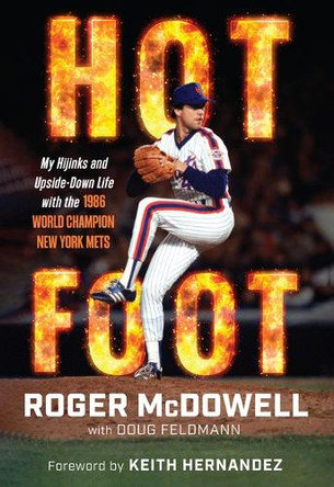 Roger McDowell: My Hijinks and Upside-Down Life with the World Champion New York Mets by Roger McDowell 9781637278895