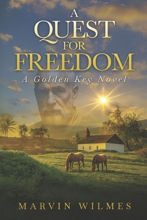 A Quest for Freedom: A Golden Key Novel by Marvin Wilmes 9798989161331