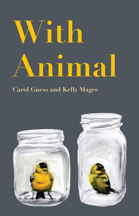 With Animal by Carol Guess 9781625579300