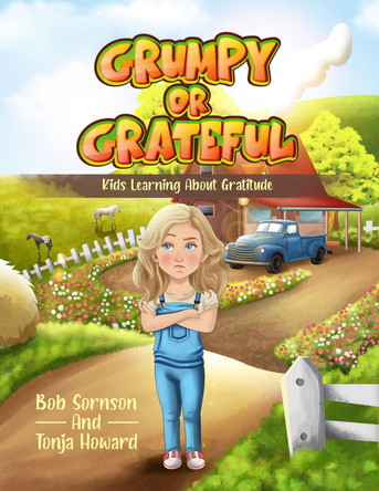 Grumpy or Grateful Volume 1: Kids Learning About Gratitude by Bob Sornson 9781963777017