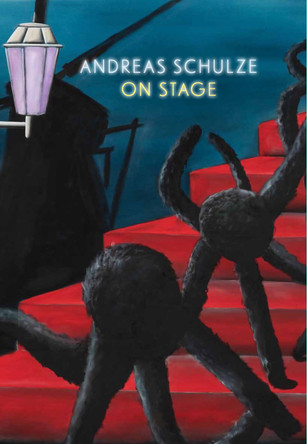Andreas Schulze: On Stage: Cat. Kunsthalle Nuremberg by Andreas Schulze 9783864424069