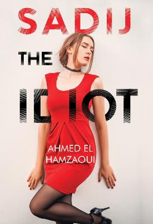 Sadij, The Idiot by Ahmed El Hamzaoui