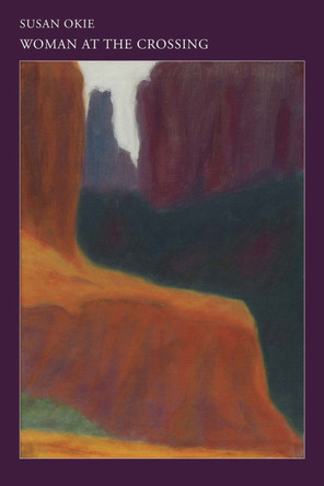 Woman at the Crossing by Susan Okie 9781946830180