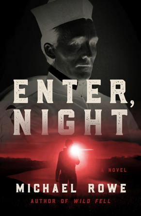 Enter, Night: A Novel by Michael Rowe 9781504063951