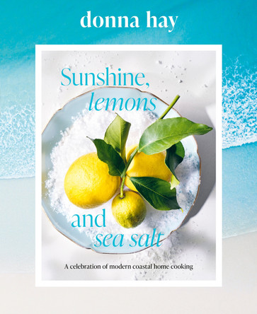 Sunshine, Lemons and Sea Salt by Donna Hay 9781460769447