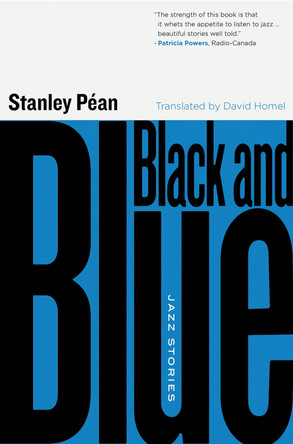 Black and Blue: Jazz Stories by Stanley Péan 9781550656114