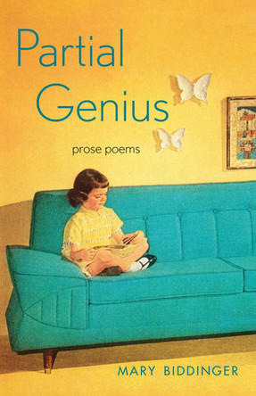 Partial Genius by Mary Biddinger 9781625570062