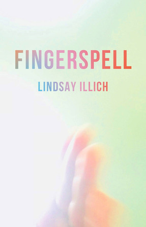 Fingerspell by Lindsay Illich 9781625578228