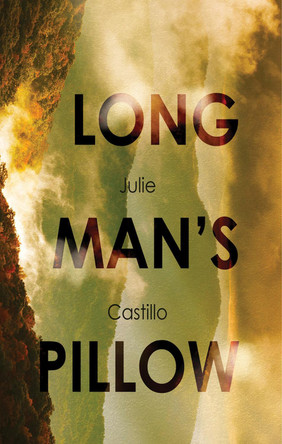 The Long Man's Pillow by Julie Ann Castillo 9781646034512