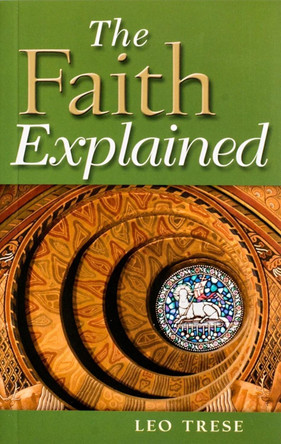 The Faith Explained by Leo Trese 9781889334295