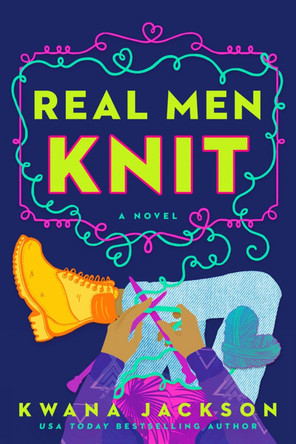 Real Men Knit by Kwana Jackson 9781984806505