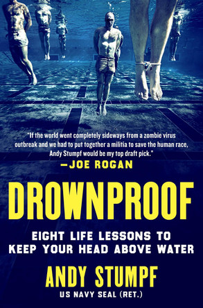 Drownproof: Eight Life Lessons to Keep Your Head Above Water by Andy Stumpf 9781250379610