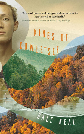 Kings of Coweetsee by Dale Neal 9781646034543