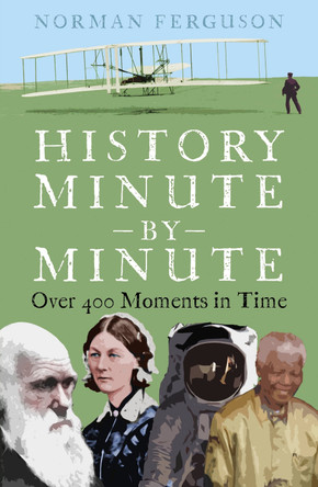 Chronologia: History by the Minute by Norman Ferguson 9781803990569