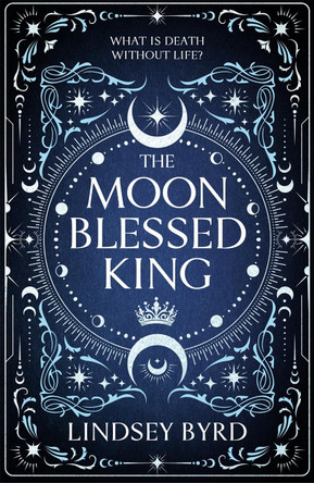 The Moon Blessed King by Lindsey Byrd 9781035046959