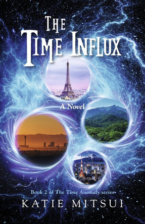 The Time Influx by Katie Mitsui 9798317804237