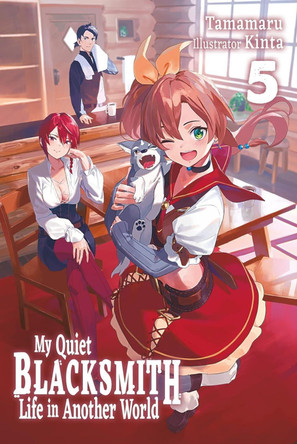 My Quiet Blacksmith Life in Another World: Volume 5 (Light Novel) by Kinta 9781718345171