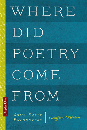 Where Did Poetry Come From by Geoffrey Brien 9781732614116