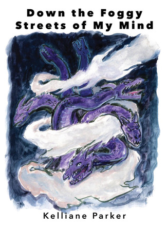 Down the Foggy Streets of My Mind-Portal to Dissociation by Kelliane Parker 9781955239141