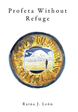 Profeta Without Refuge by Raina J Leon 9780998134802