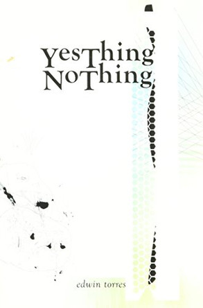 Yes Thing No Thing by Edwin Torres 9781931824415