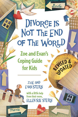 Divorce is Not the End of the World: Zoe's and Evan's Coping Guide for Kids by Zoe Stern 9781582462417