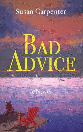 Bad Advice by Susan Carpenter 9781989689974