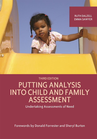 Putting Analysis Into Child and Family Assessment, Third Edition: Undertaking Assessments of Need by Ruth Dalzell 9781909391239