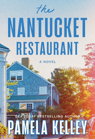 The Nantucket Restaurant by Pamela Kelley 9781464246203