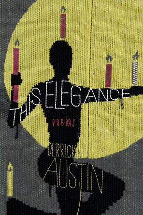 This Elegance by Derrick Austin 9781960145963