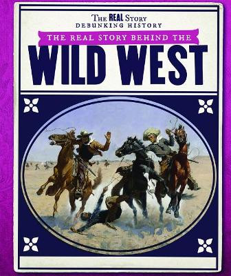 The Real Story Behind the Wild West by Daniel R Faust 9781538344682