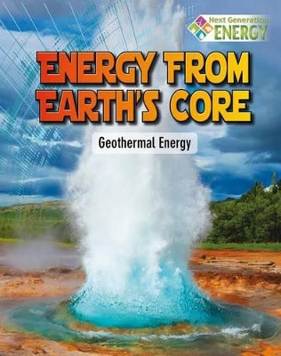 Energy From Earth's Core: Geothermal Energy by James Bow 9780778720027
