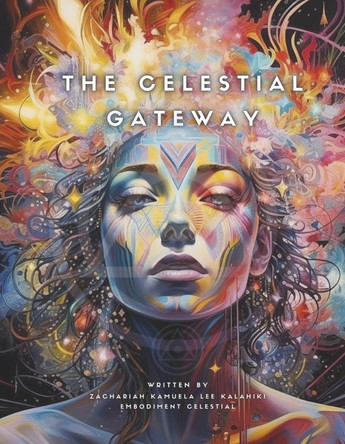 The Celestial Gateway by Zachariah Kalahiki 9798350950892