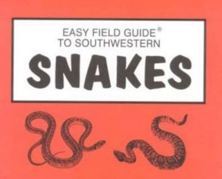 Easy Field Guide to Southwestern Snakes by Sharon Nelson 9780935810172