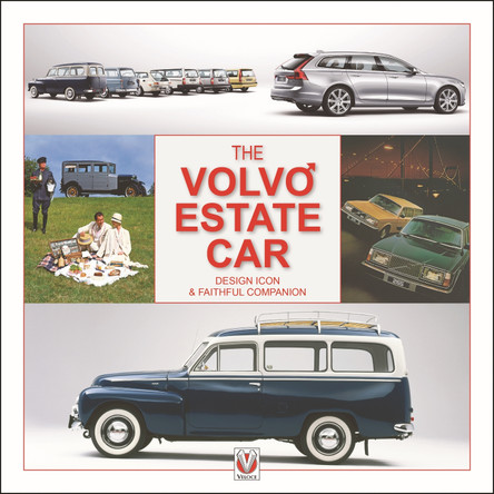 The Volvo Estate: Design Icon & Faithful Companion by Ashley Hollebone 9781787116078