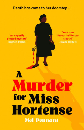 A Murder for Miss Hortense: 'It's Murder She Wrote as you've never seen it before' Sir Lenny Henry by Mel Pennant 9781399814393