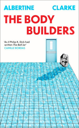 The Body Builders by Albertine Clarke 9781472160713