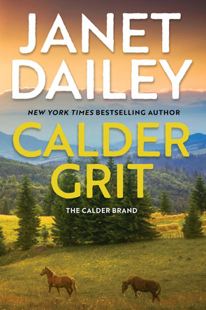 Calder Grit: A Sweeping Historical Ranching Dynasty Novel by Janet Dailey 9781420158168