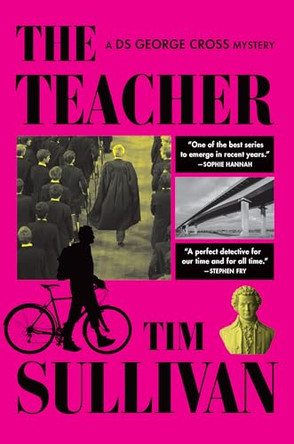 The Teacher: A DS George Cross Mystery by Tim Sullivan 9780802167750