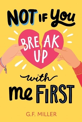 Not If You Break Up with Me First by G F Miller 9781665950015
