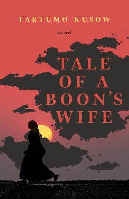 Tale of a Boon's Wife by Fartumo Kusow 9781772600476