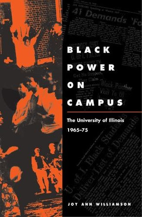 Black Power on Campus: The University of Illinois, 1965-75 by Joy Ann Williamson 9780252079719