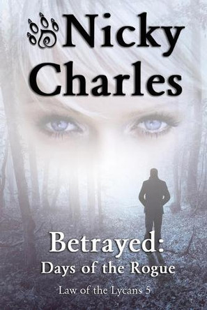 Betrayed: Days of the Rogue by Nicky Charles 9781989058176