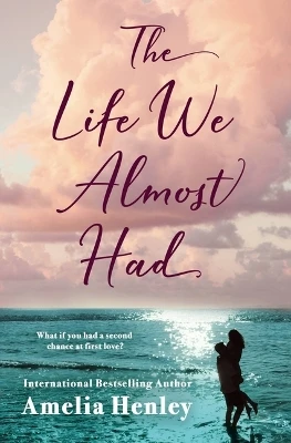 The Life We Almost Had by Amelia Henley 9781538754818