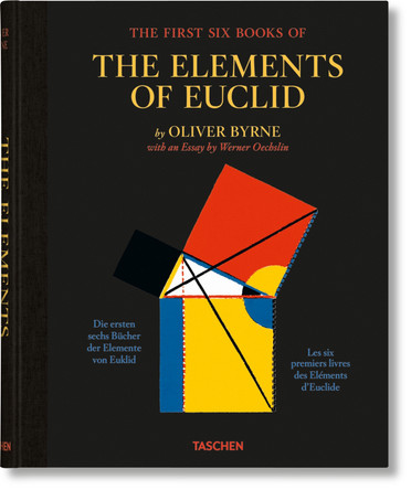 Oliver Byrne. The First Six Books of the Elements of Euclid by TASCHEN 9783836577380